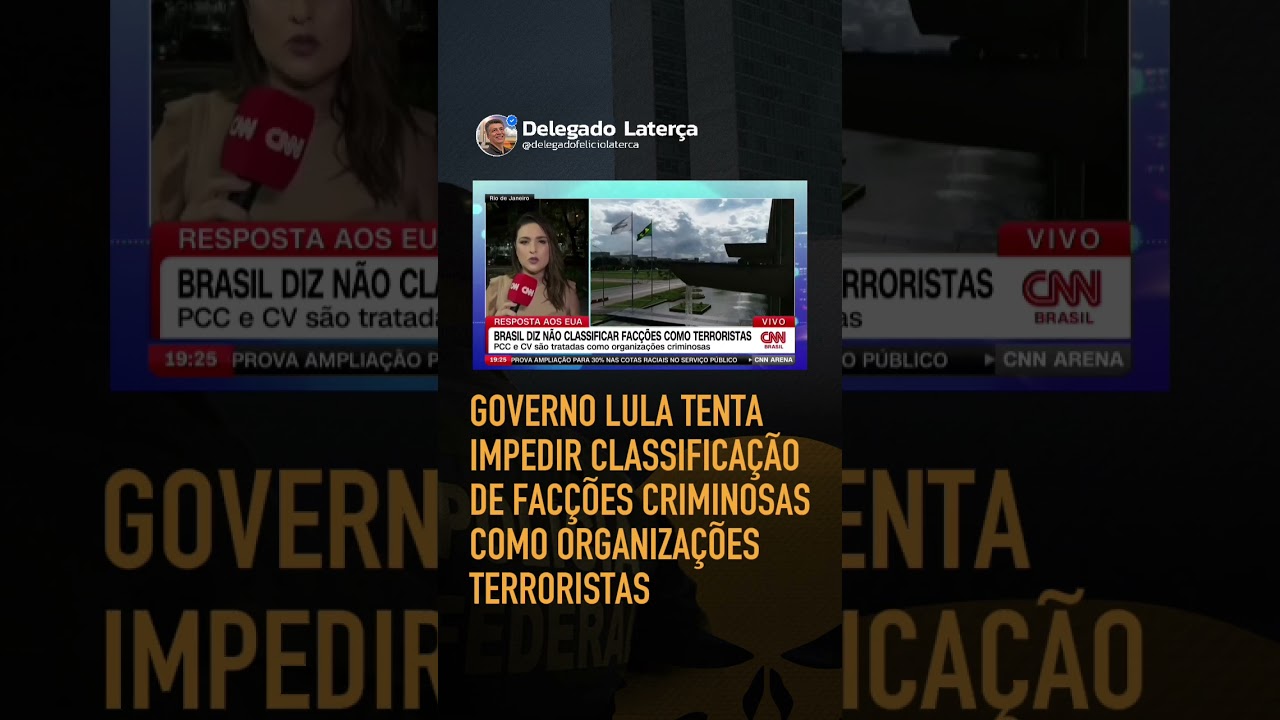 GOVERNO #LULA TENTA IMPEDIR CLASSIFICA&Ccedil;&Atilde;O DE #FAC&Ccedil;&Otilde;ES CRIMINOSAS COMO ORGANIZA&Ccedil;&Otilde;ES #TERRORISTAS