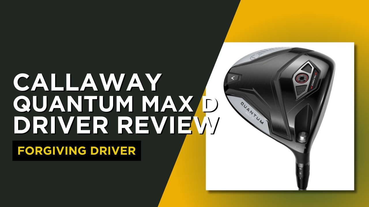 Обзор драйвера Callaway Quantum Max D &mdash; подробное руководство.