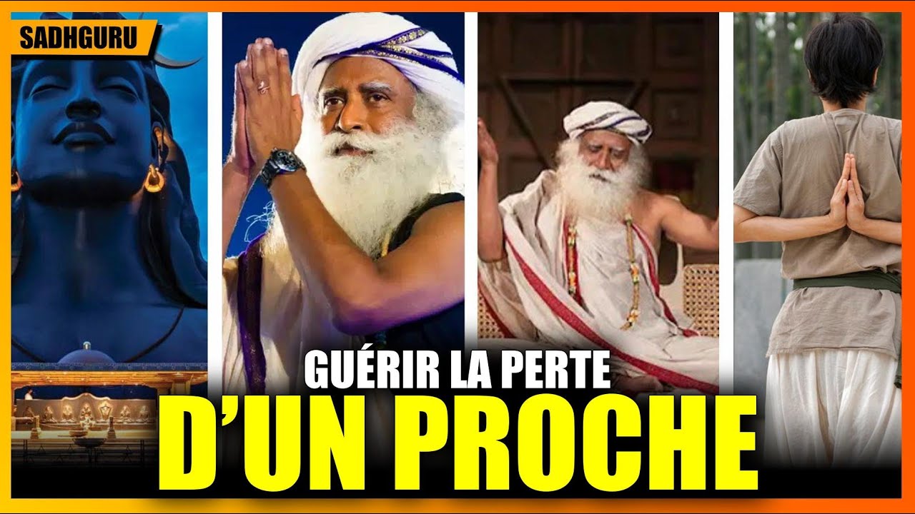 Sadhguru, Guérir la Perte d’Un Être Cher Avec Conscience , Enseignements de Sadhguru