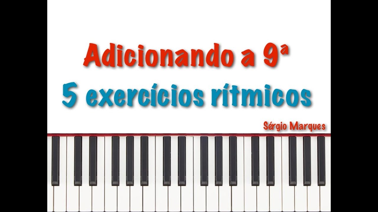 Adicionando a 9ª - (cinco exercícios rítmicos) Tutorial de Teclado