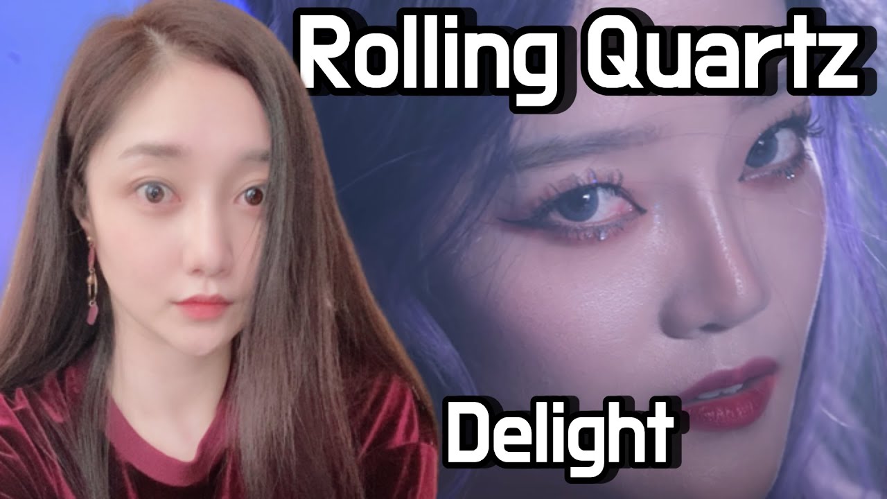 [Reaction] [MV] Delight 딜라이트 by Rolling Quartz 롤링쿼츠