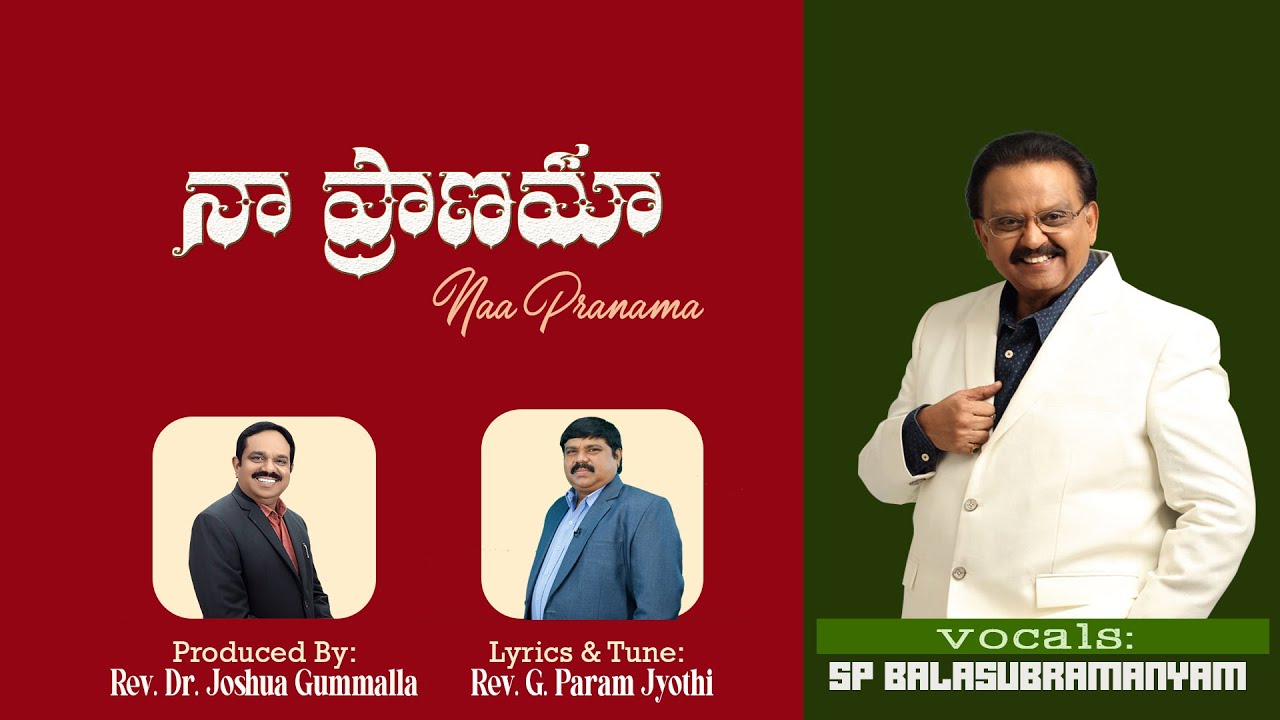 Naa Pranama నా ప్రాణమా    Telugu Christian Song by S P Balasubrahmanyam   JGM|PGC| Ps.Param Jyothi
