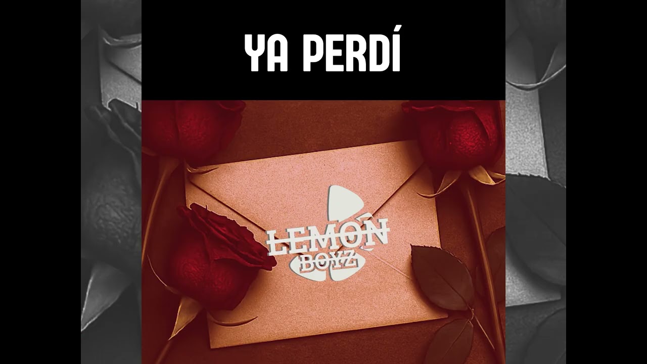 Ya Perdí - Lemon Boyz