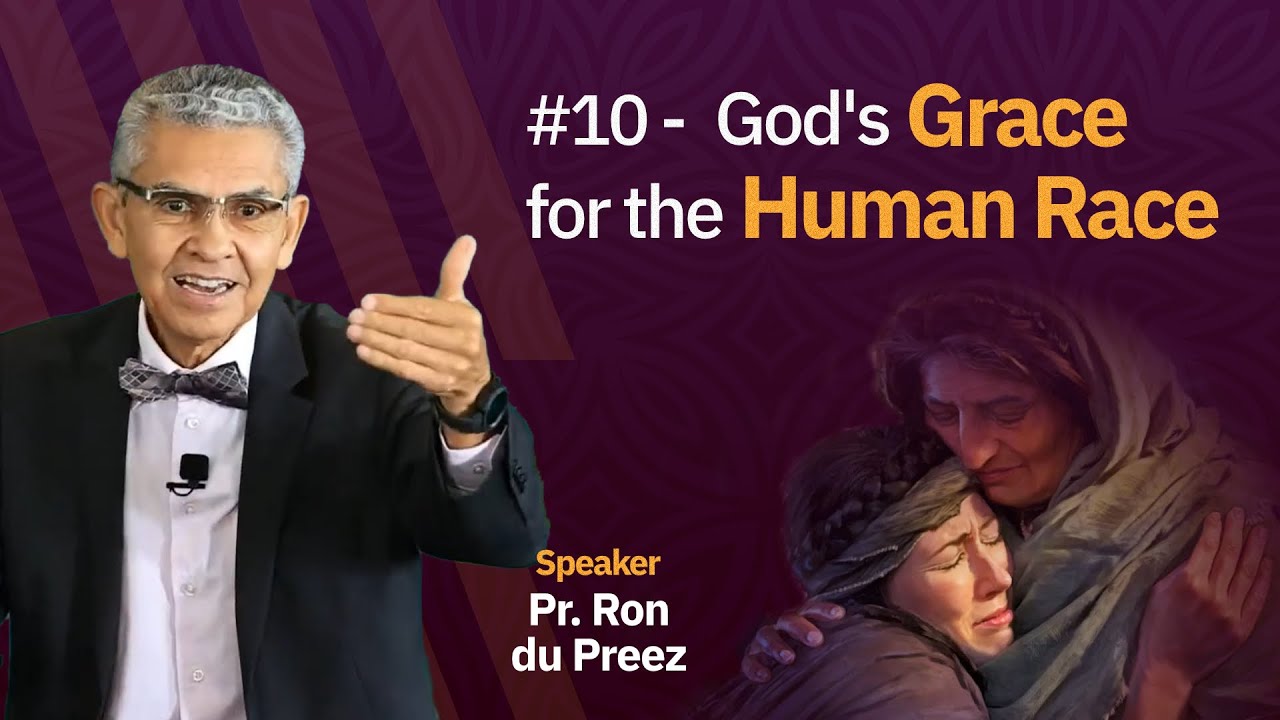 #10 - God's Grace for the Human Race - Pr. Ron du Preez | Camp Meeting 2024