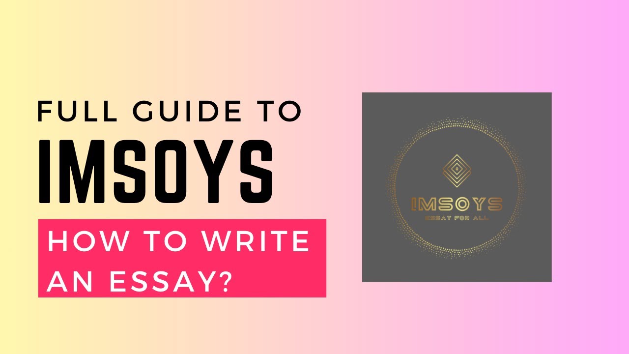 IMSOYS PROJECT - How to Write an Essay?