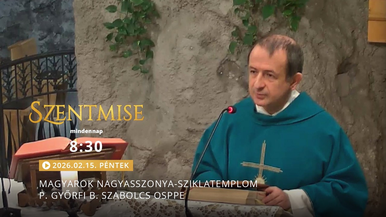 Szentmise a Sziklatemplomból – P. Györfi B. Szabolcs – 2026.02.15.