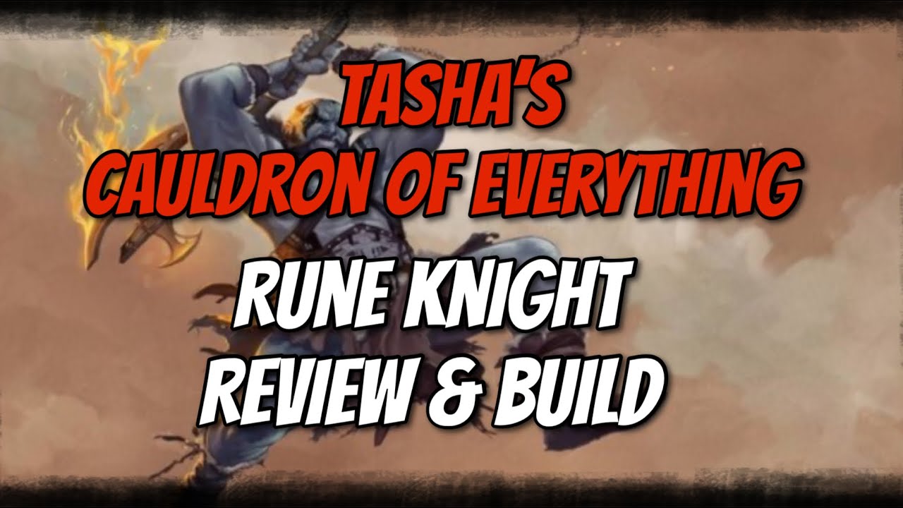 Tasha's Cauldron of Everything: Rune Knight Review and Build