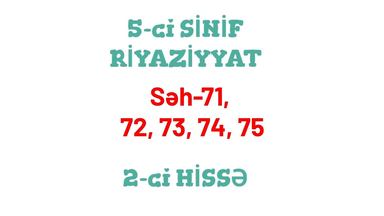 5-ci Sinif Riyaziyyat 2-ci Hissə. (Səh-71, 72, 73, 74, 75)