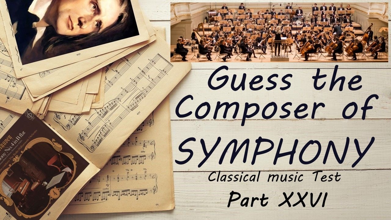 Guess the Composer Of Symphony Part XXVI (HARD) Classical music Test