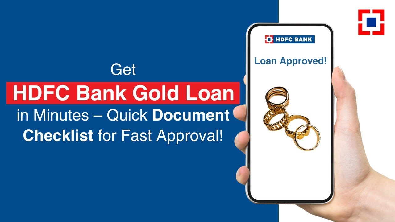 Get HDFC Bank Gold Loan in Mins. Here is Document Checklist!