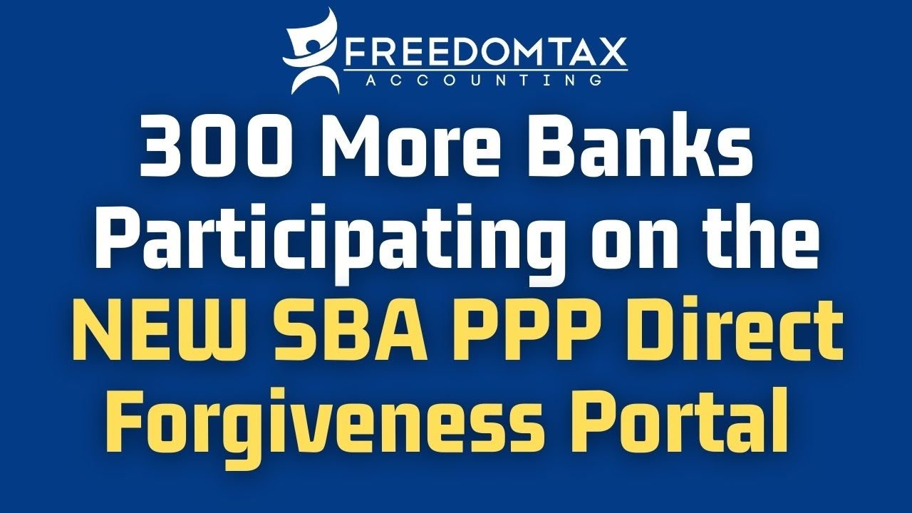 SBA PPP Forgiveness Portal Update: 300 New Banks Join Direct Program