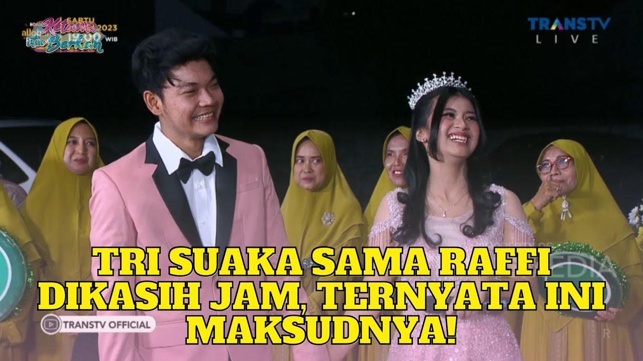 TRI SUAKA Sama RAFFI Dikasih Jam, Ternyata Ini Maksudnya! | KETAWA ITU BERKAH (15/5/23) P3