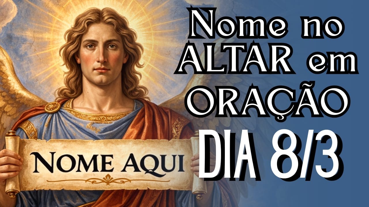 Esse Nome Será Levado a São Miguel Arcanjo Todos os Domingos Até a Páscoa (8/3/2026)
