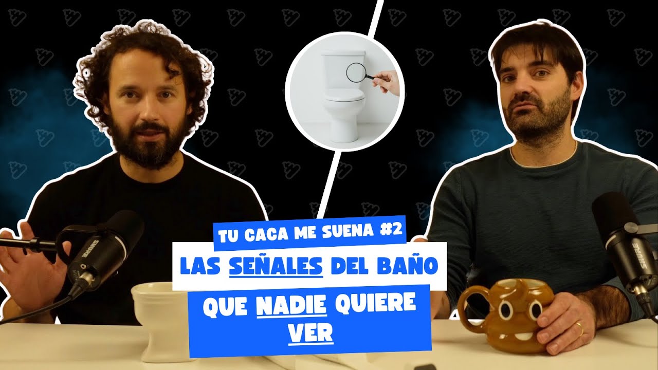 Tu caca me suena #2 — Las señales del baño que NADIE quiere ver