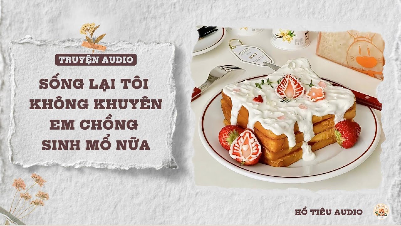 TRUYỆN AUDIO || SỐNG LẠI TÔI KHÔNG KHUYÊN EM CHỒNG SINH MỔ NỮA || FULL