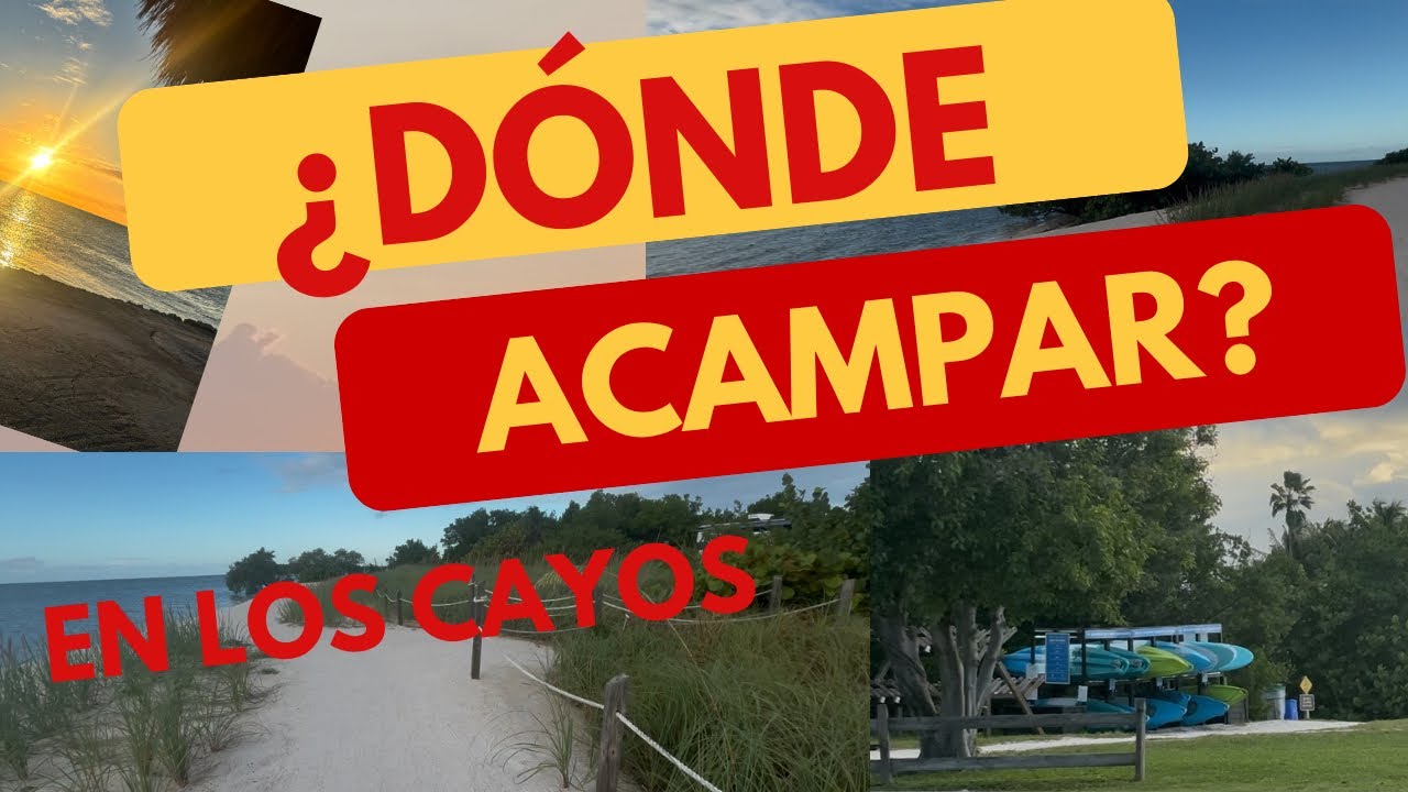 ¿DÓNDE ACAMPAR EN LOS CAYOS?