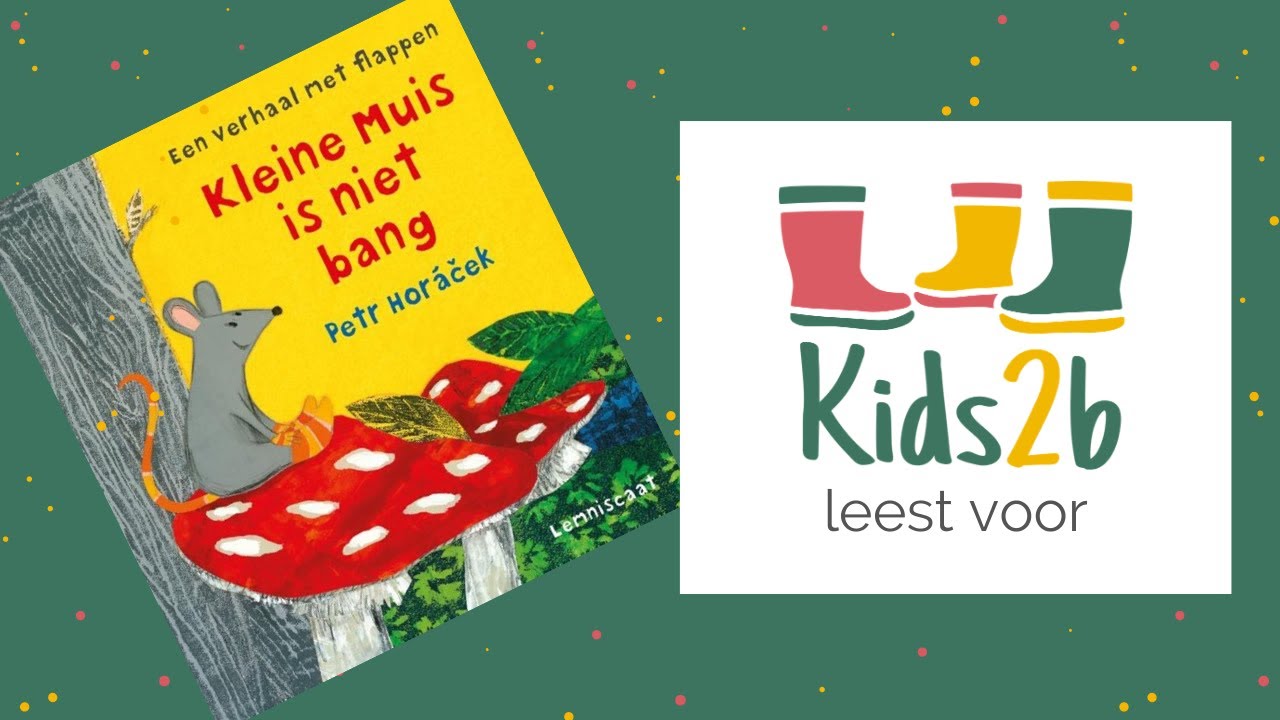 Kids2b leest voor | Kleine muis is niet bang