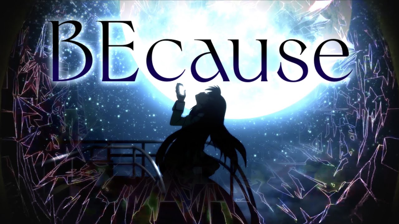 BEcause - Madoka Magica AMV {Ophelia}