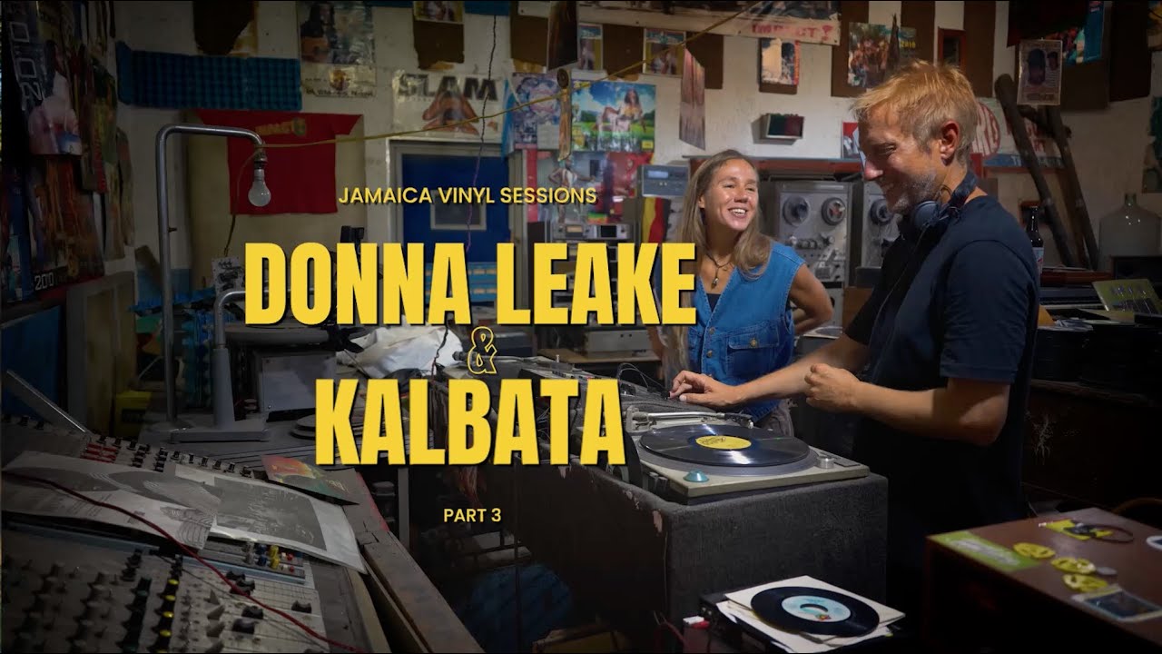 Donna Leake & Kalbata - Jamaica Vinyl Sessions Episode 3