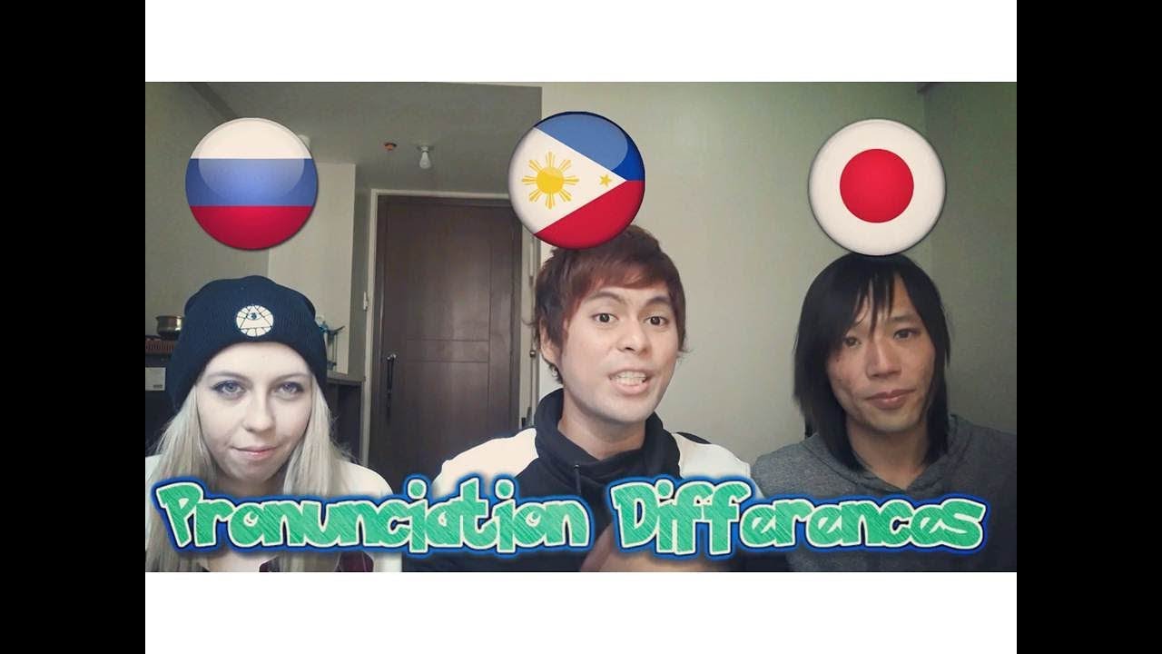Difference in Pronunciation between Filipino/Russian/Japanese Part 1