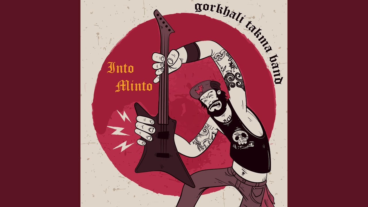 Into Minto Gorkhali takma