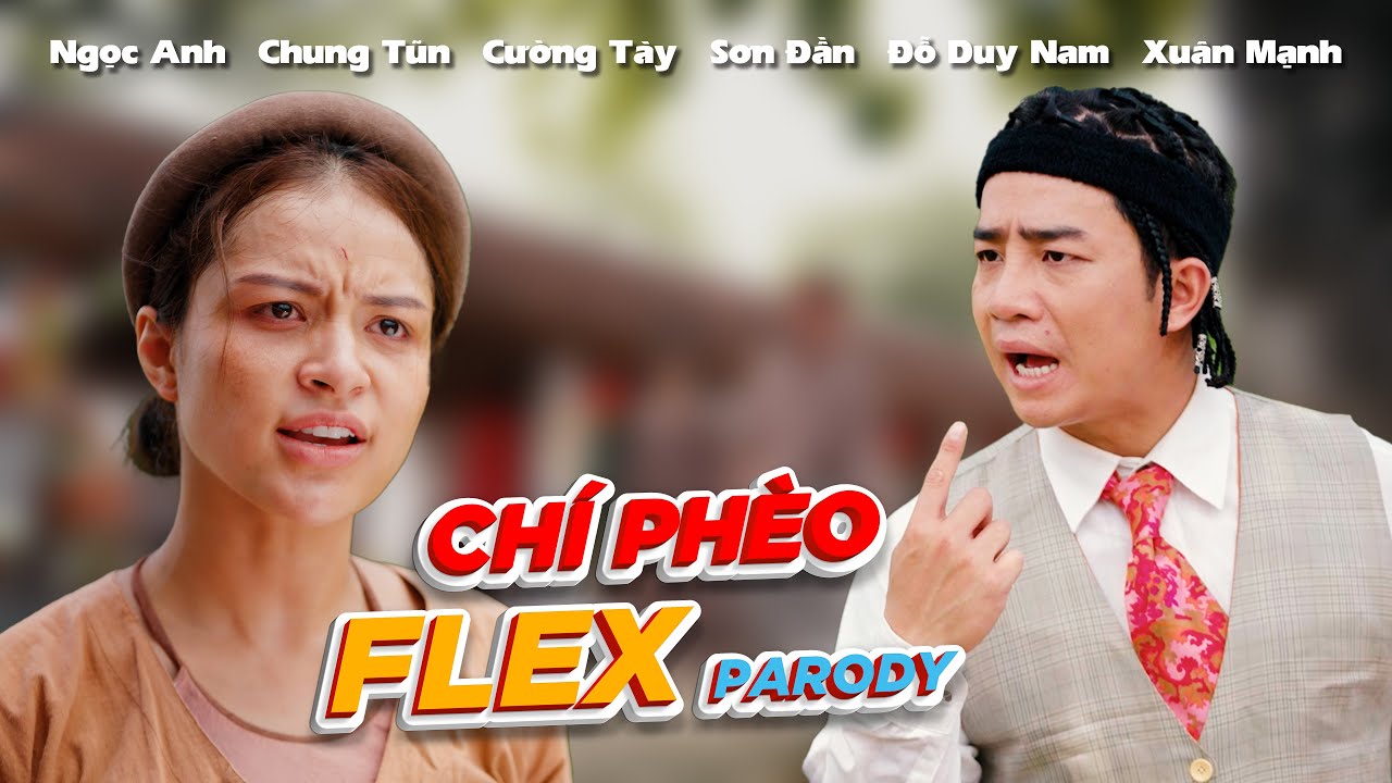 [Nhạc Chế] Ch&iacute; Ph&egrave;o Flex Parody - Đỗ Duy Nam - Ngọc Anh - Parody Official