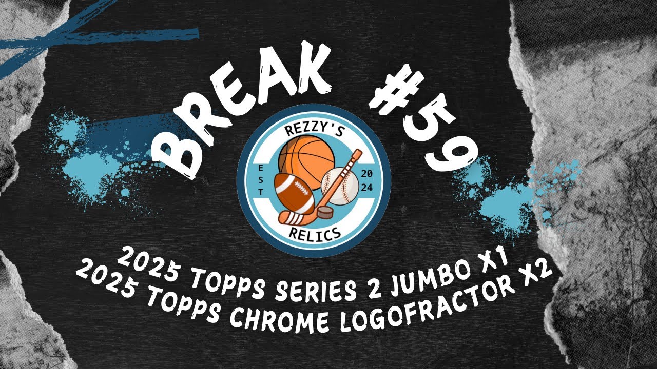 Break #59 - 2025 Topps Series 2 Jumbo x1 & 2025 Topps Chrome Logofractor x2