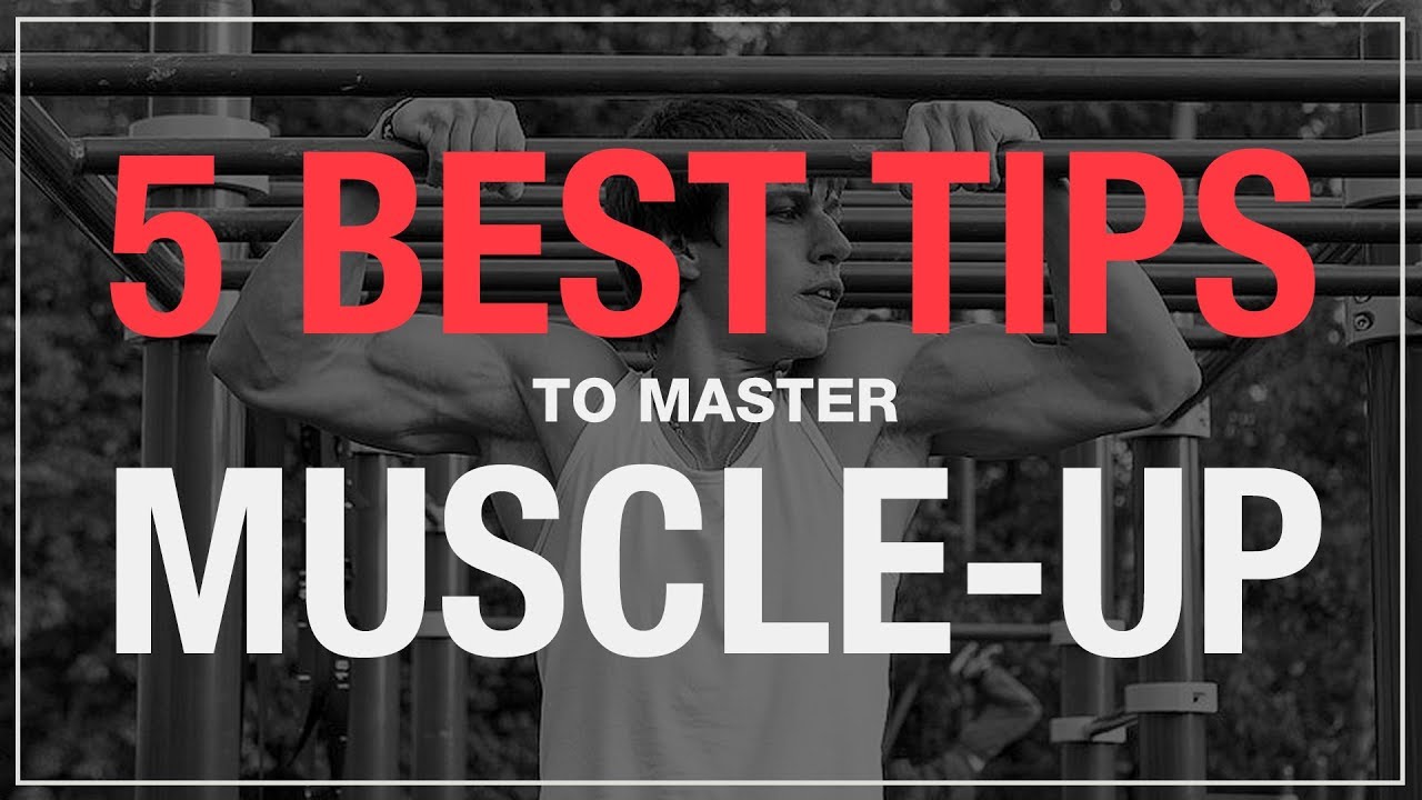 5 BEST TIPS to master MUSCLE UP !
