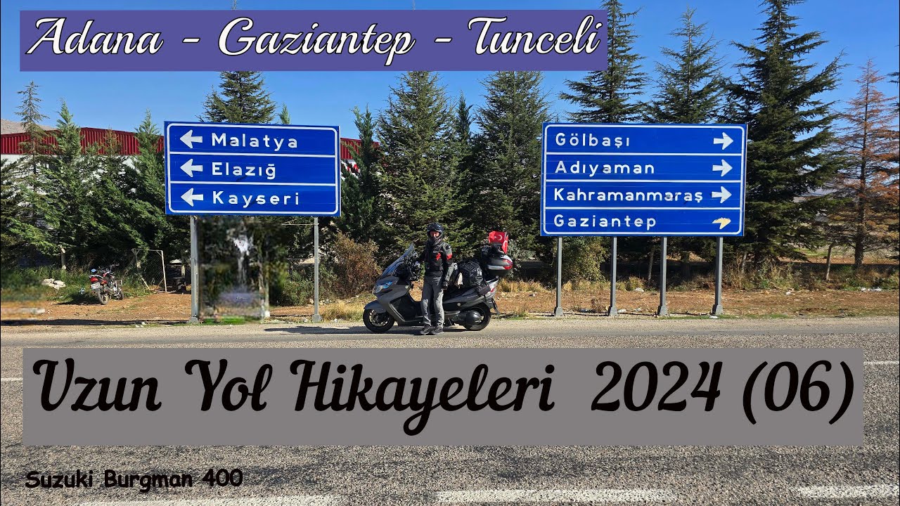 Adana - Gaziantep - Tunceli I Uzun Yol Hikayeleri I Suzuki Burgman 400