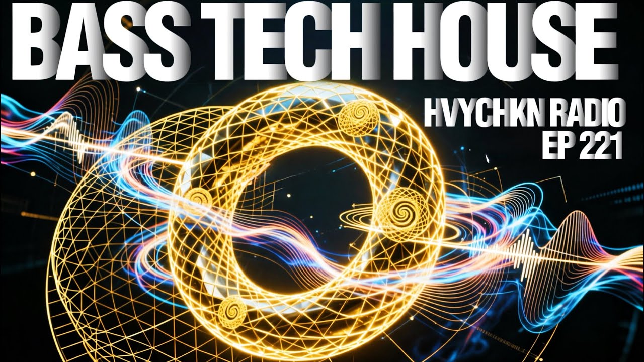 HVYCHKN RADIO | BASS TECH HOUSE | EP 221 🎧