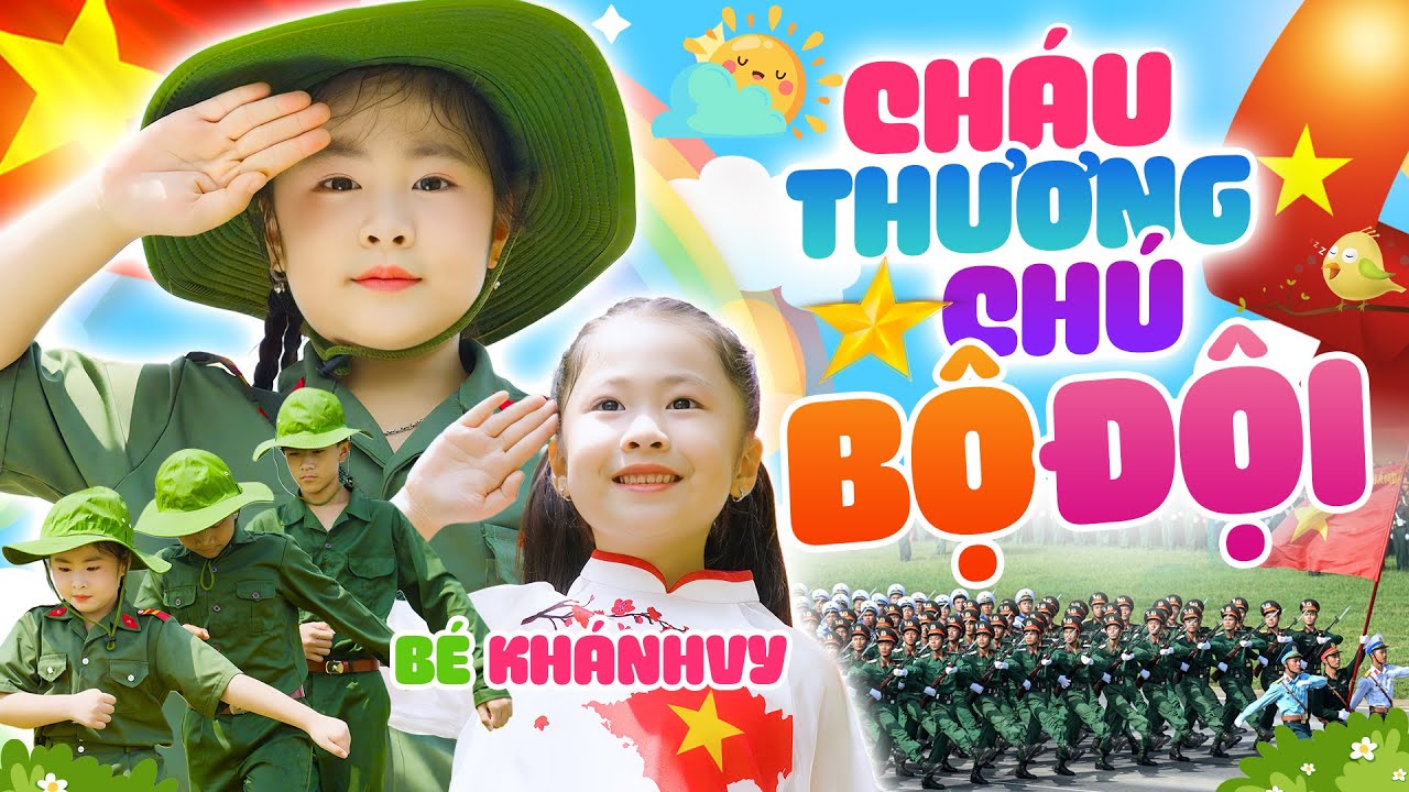 Cháu Thương Chú Bộ Đội - BÀI HÁT THIẾU NHI HOT NHẤT TUẦN QUA - Em Tập Hành Quân - Cờ Đỏ Sao Vàng 4K