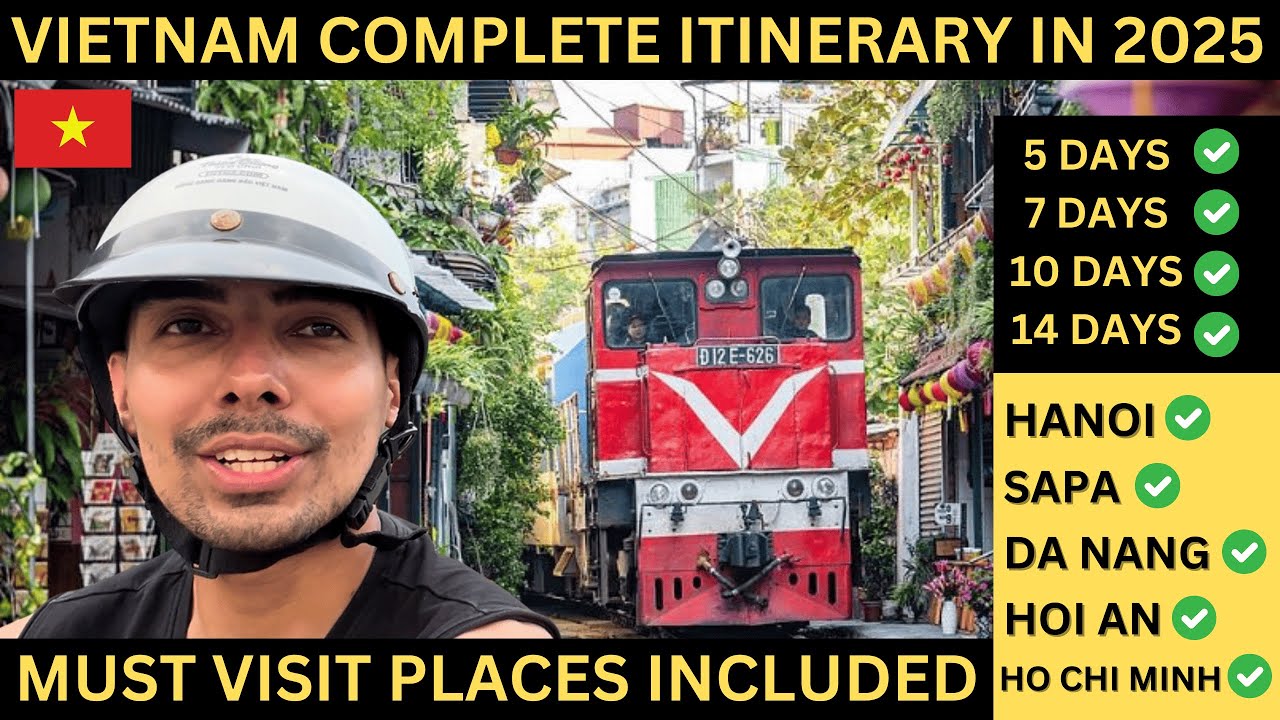 VIETNAM COMPLETE ITINERARY IN 2025| 5 DAYS, 7 DAYS, 10 DAYS,14 DAYS| MUST MUST VISIT PLACES INCLUDED
