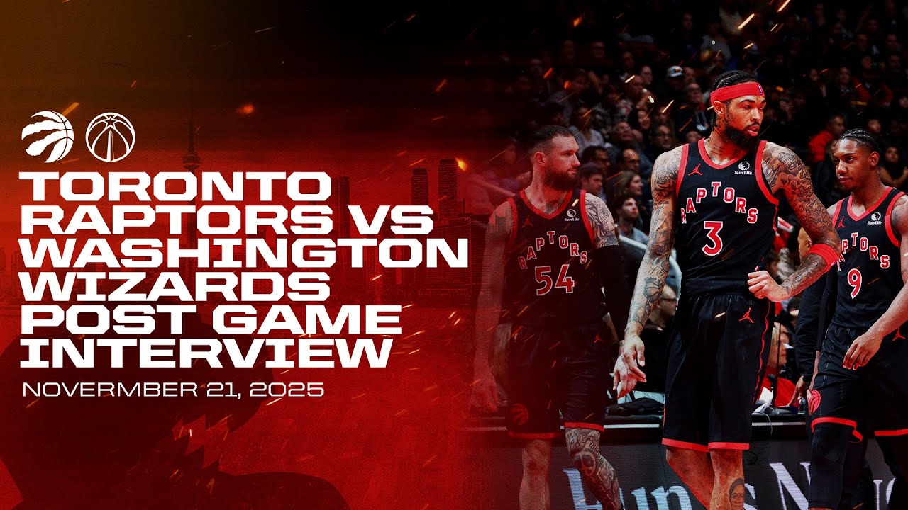 Toronto Raptors Full Media Availability | Post Game vs. Washington Wizards | November 21, 2025