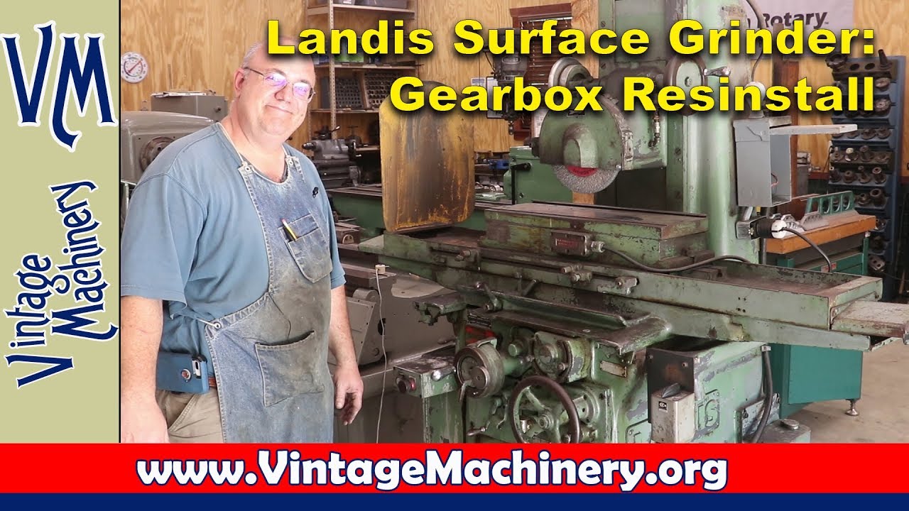 Landis Surface Grinder - Reinstalling the Gear Box