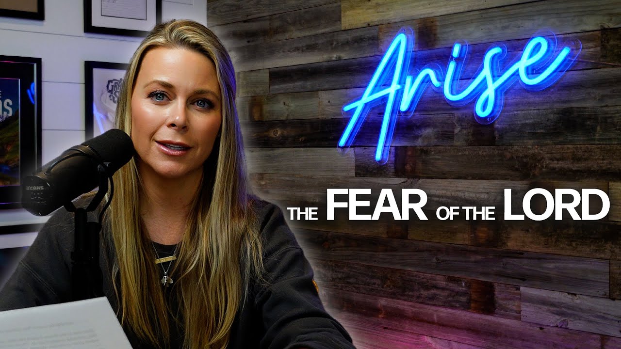 The Fear of the Lord | Arise with Amber (EP152)
