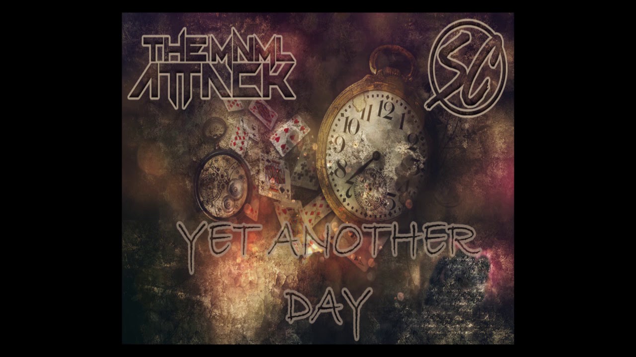 The MNML Attack & Steve C - Yet Another Day (Original Mix)