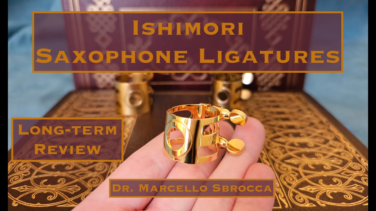 ABSOLUTELY PRISTINE: Review of Ishimori (Wood Stone) Saxophone Ligatures by Dr. Marcello Sbrocca