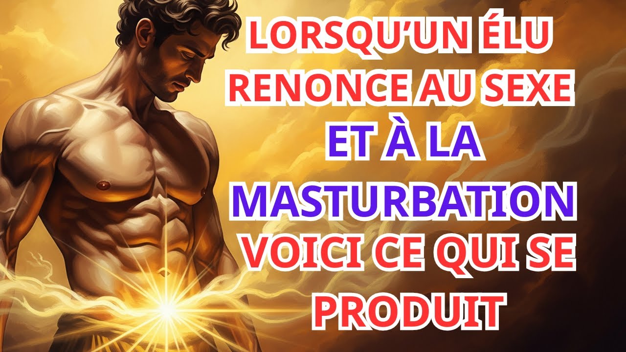 LES ÉLUS – Une sensation inattendue : l’abstinence sexuelle va te surprendre
