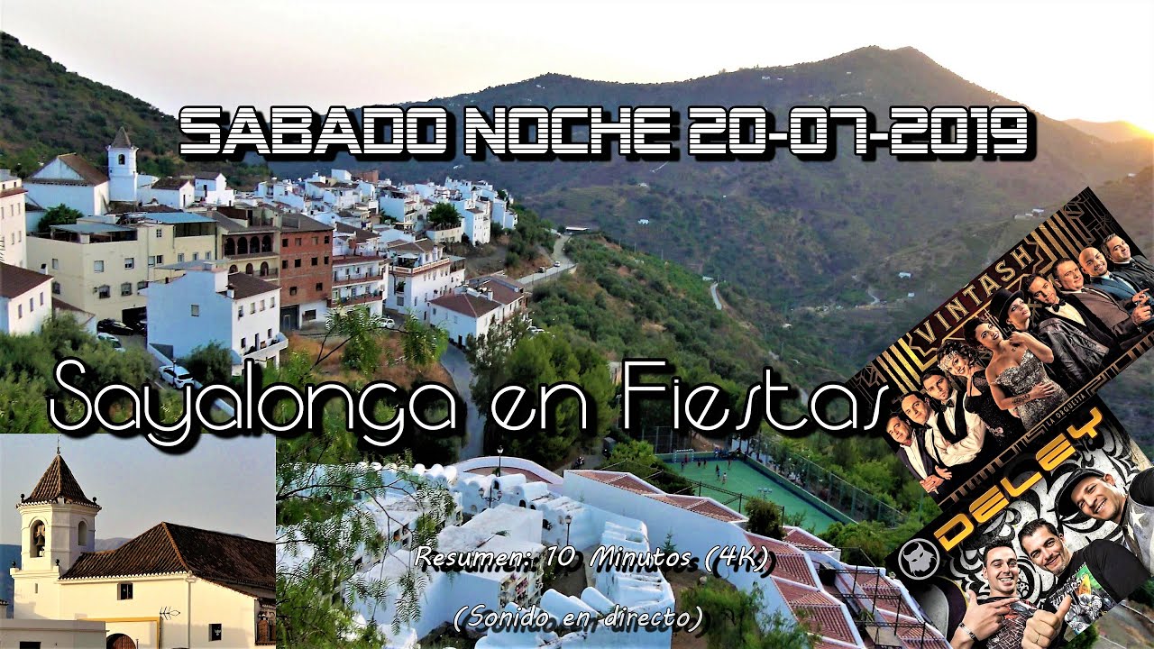 SABADO NOCHE. 20-07-2019. Sayalonga en Fiestas..Resumen: 10 Minutos (4k)