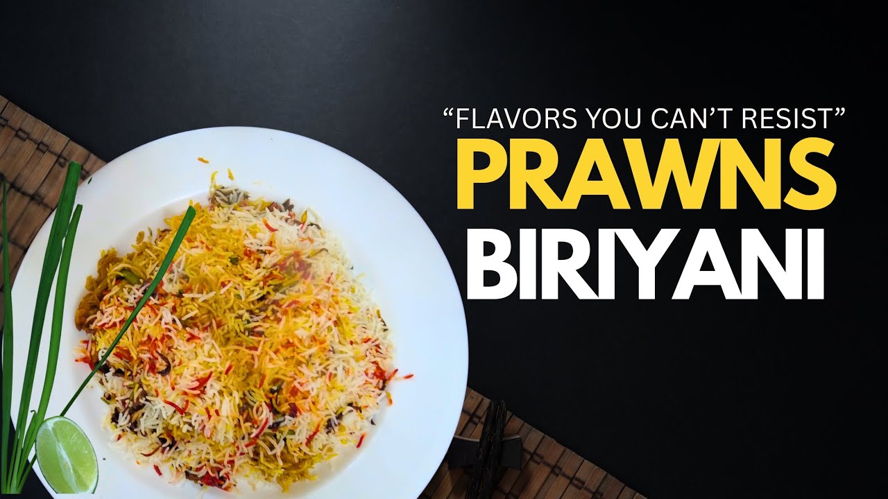 Best Prawns Biryani Recipe | Juicy & Flavorful Seafood Biryani