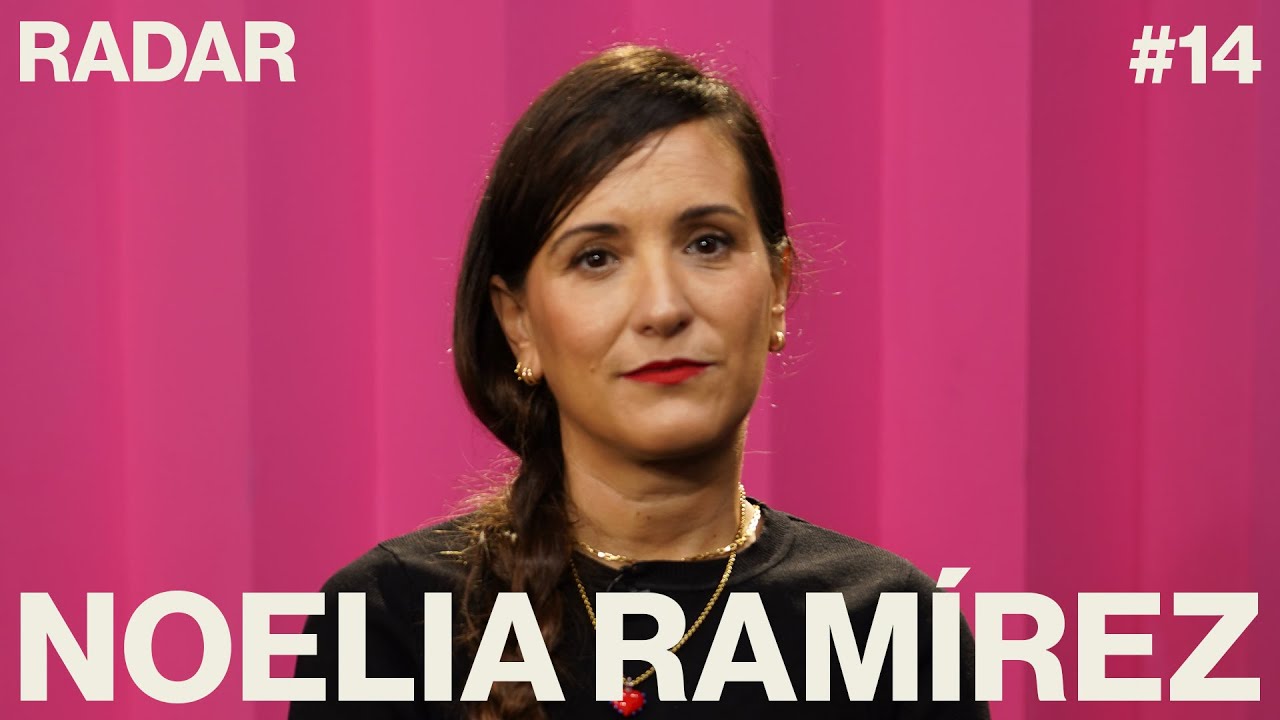 RADAR #14 Noelia Ramírez