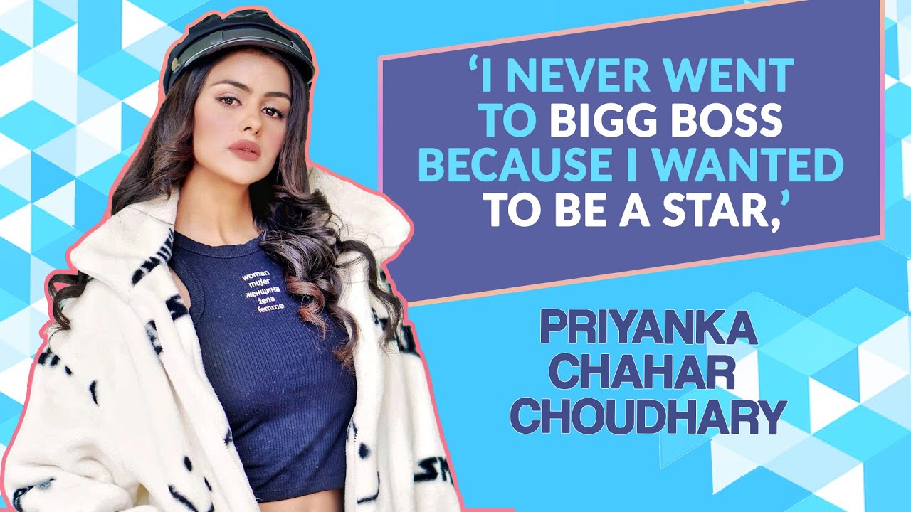 Priyanka Chahar Choudhary: ‘If Anything Is Going Wrong, I Automatically Speak Up' | Bigg Boss 16