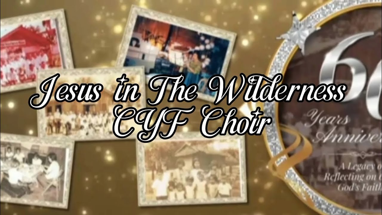 Jesus in The Wilderness | CYF Choir