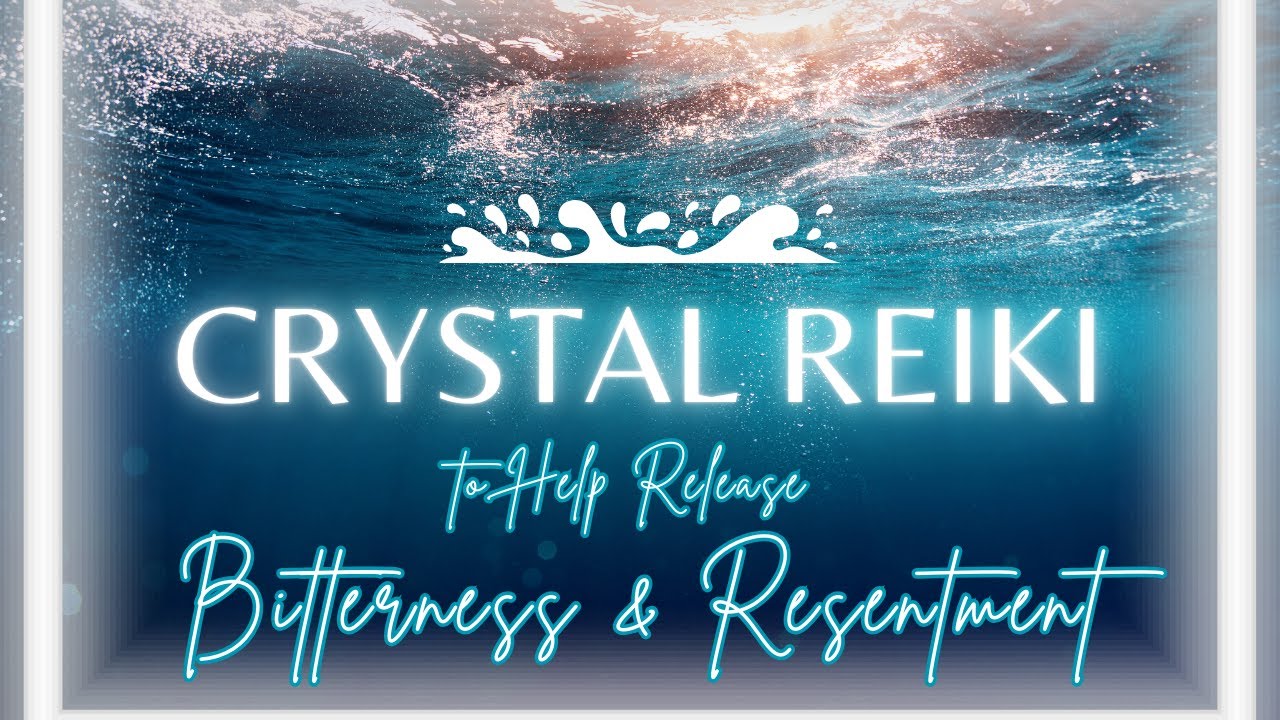 Crystal Reiki to Help Release Bitterness & Resentment | Energy Healing