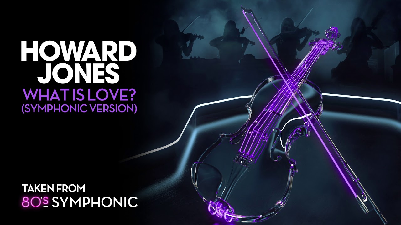 Howard Jones - What Is Love ? (80s Symphonic Version)
