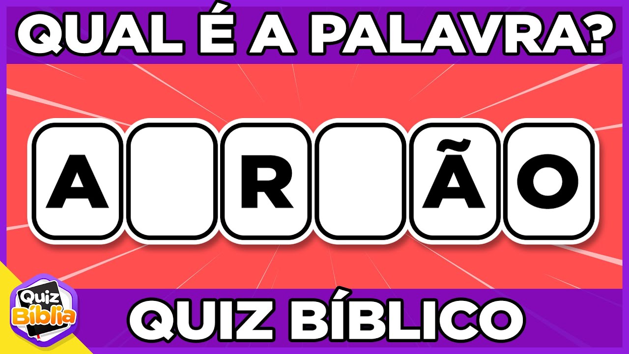 QUAL &Eacute; A PALAVRA B&Iacute;BLICA? | QUIZ B&Iacute;BLICO COM LETRAS FALTANDO
