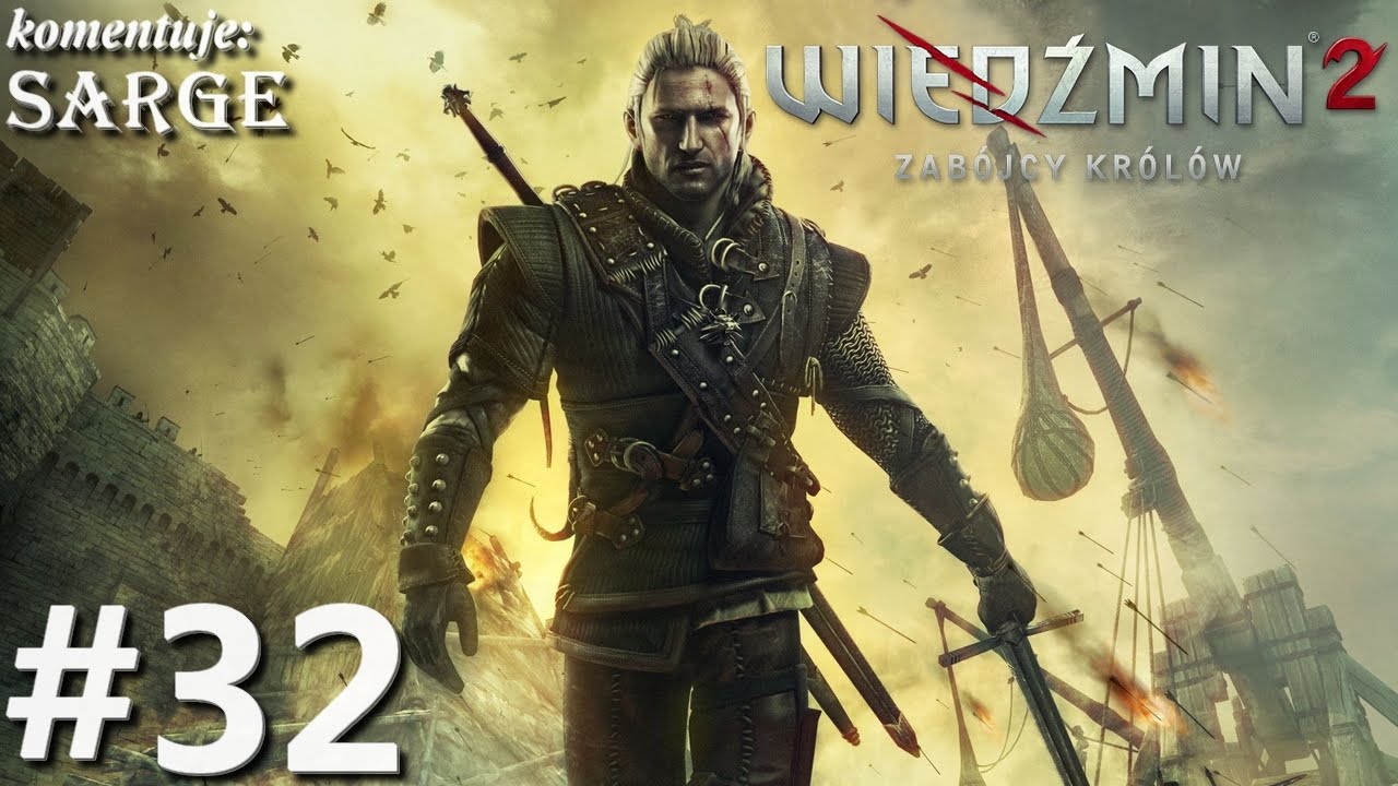Zagrajmy w Wiedźmin 2: Edycja Rozszerzona odc. 32 - Koniec Aktu II