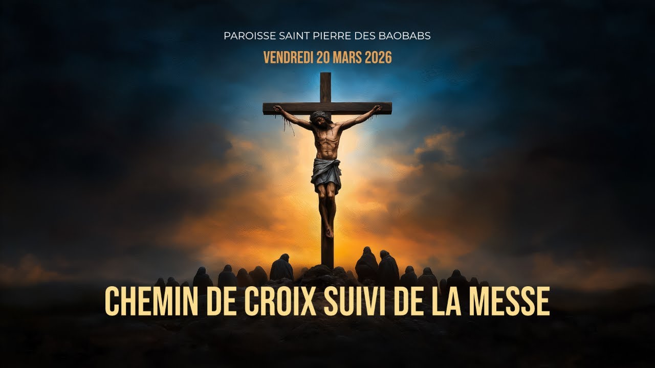 Vendredi 20 mars 2026 - Chemin de croix suivi de la messe