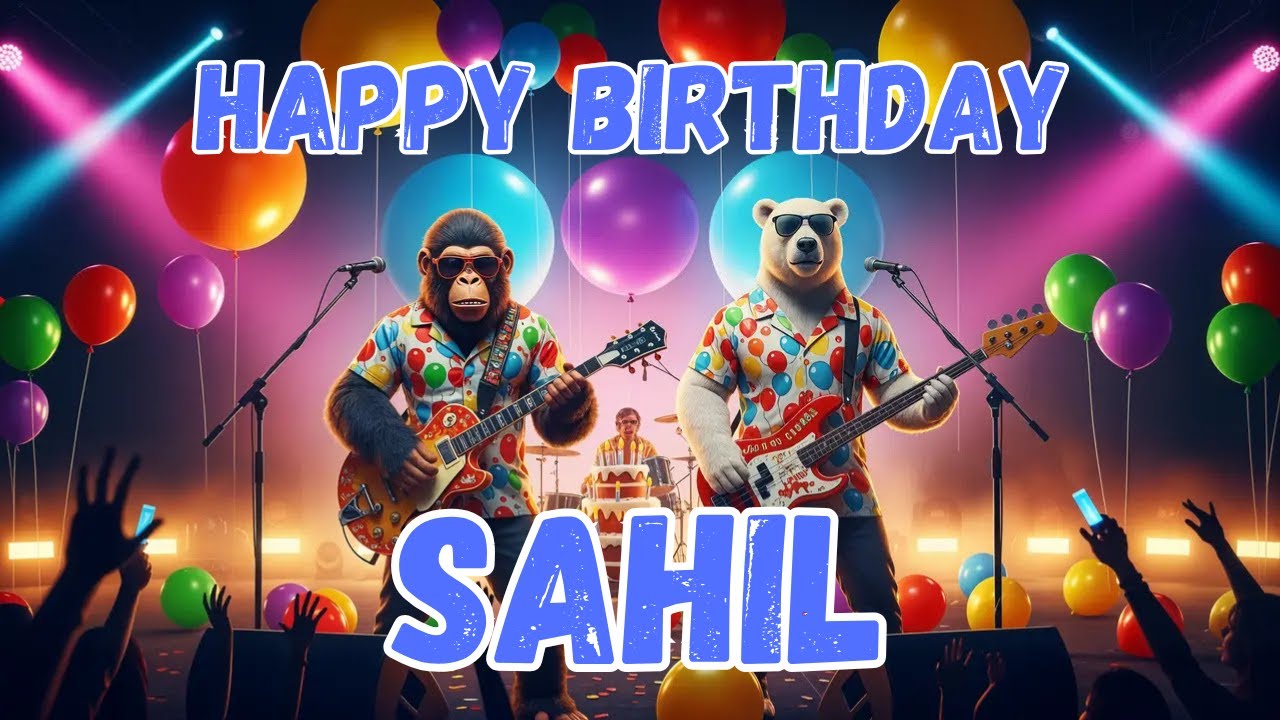 Sahil Happy Birthday Song - Happy Birthday to Sahil