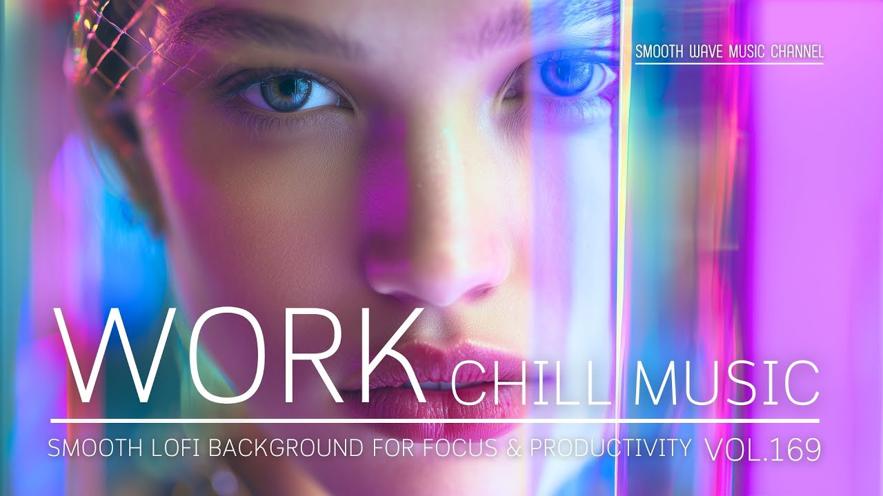 Work Chill Music | Relaxing LoFi Background for Focus & Productivity | Stay in Flow